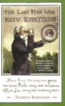 The Last Man Who Knew Everything: Thomas Young, the Anonymous Genius Who Proved Newton Wrong and Deciphered the Rosetta Stone, Among Other Surprising Feats - Andrew Robinson