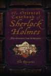 The Oriental Casebook of Sherlock Holmes - Ted Riccardi