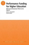 Performance Funding for Higher Education: What Are the Mechanisms What Are the Impacts - Kevin J Dougherty, Vikash Reddy