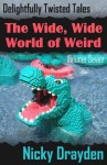 Delightfully Twisted Tales: The Wide, Wide World of Weird (Volume Seven) - Nicky Drayden