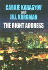 The Right Address - Carrie Karasyov, Jill Kargman