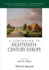 A Companion to Eighteenth-Century Europe - Peter H. Wilson