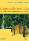 Flammable Australia: The Fire Regimes and Biodiversity of a Continent - Ross A. Bradstock, Jann E. Williams, Malcolm A. Gill