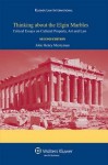 Thinking about the Elgin Marbles: Critical Essays on Cultural Property, Art and Law - John Henry Merryman