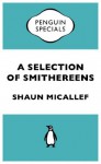 A Selection of Smithereens: : Penguin Specials - Shaun Micallef