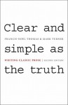 Clear and Simple as the Truth: Writing Classic Prose (Second Edition) - Francis-Noel Thomas