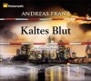 Kaltes Blut - Andreas Franz, Julia Fischer