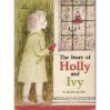 The Story of Holly and Ivy - Rumer Godden, Adrienne Adams