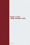 Kõigi vaenlaste vastu - Richard A. Clarke, Marek Laane, Kai-Riin Meri