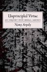 Unprincipled Virtue: An Inquiry Into Moral Agency - Nomy Arpaly