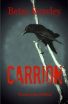 CARRION: a psychological thriller you won't be able to put down - Betsy Reavley