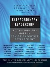 Extraordinary Leadership: Addressing the Gaps in Senior Executive Development - Kerry A. Bunker, Douglas T. Hall, Kathy E. Kram