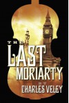 The Last Moriarty - Charles Veley