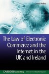 The Law of Electronic Commerce and the Internet in the UK and Ireland - Steve Hedley