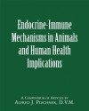 Endocrine-Immune Mechanisms in Animals and Human Health Implications - Alfred J. Plechner