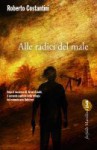 Alle radici del male - Roberto Costantini