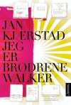 Jeg er brødrene Walker - Jan Kjærstad