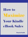 How to Maximize Your Kindle eBook Sales - Pamela Smith