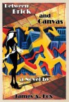 Between Brick and Canvas - James A. Fox