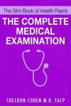 The Slim Book of Health Pearls: The Complete Medical Examination - Sheldon Cohen, Nicholas Ostler