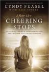 After the Cheering Stops: An NFL Wife's Story of Concussions, Loss, and the Faith that Saw Her Through - Cyndy Feasel, Mike Yorkey
