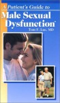 A Patient's Guide To Male Sexual Dysfunction - Tom F. Lue