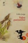 Valea pasiunilor - Lídia Jorge, Micaela Ghiţescu