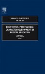 Advances in Bioethics, Volume 10: Lost Virtue: Professional Character Development in Medical Education - Nuala Kenny, Wayne Shelton