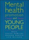 Mental Health Promotion And Young People: Concepts And Practice - Louise Rowling, Graham Martin