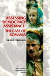 Assessing Democracy Assistance: The Case of Romania - Thomas Carothers
