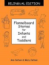 Flannelboard Stories for Infants and Toddlers - Ann Carlson, Mary Carlson