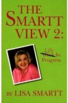 The Smartt View 2: Life in Progress - Lisa Smartt, Regina Golden