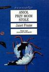 Anioł przy moim stole - Janet Frame