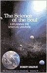 The Science of the Soul: Explaining the Spiritual Universe (Sacred Science Chronicles, Volume 3) - Robert Siblerud, Margaret Shaw, Shirley Parrish