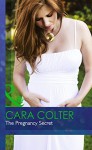 The Pregnancy Secret - Cara Colter