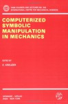 Computerized Symbolic Manipulation in Mechanics - Edwin Kreuzer