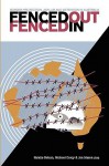 Fenced Out, Fenced in: Border Protection, Asylum and Detention in Australia - Natalie Bolzan