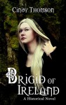 Brigid of Ireland - Cindy Thomson