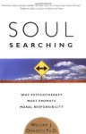 Soul Searching: Why Psychotherapy Must Promote Moral Responsibility - William J. Doherty