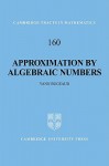 Approximation by Algebraic Numbers - Yann Bugeaud