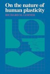 On the Nature of Human Plasticity - Richard M. Lerner