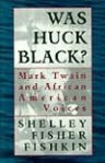 Was Huck Black? - Shelley Fishkin