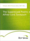 The Suppressed Poems of Alfred, Lord Tennyson - Alfred Lord Tennyson