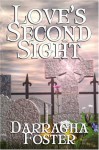 Love's Second Sight - Darragha Foster