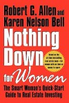 Nothing Down for Women: The Smart Woman's Quick-Start Guide to Real Estate Investing - Robert G. Allen, Karen Nelson Bell, Mark Victor Hansen