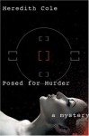 Posed for Murder - Meredith Cole