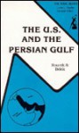 U.S. and the Persian Gulf (The Anvil series) - Joseph S. Roucek