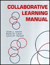 The Collaborative Learning Manual - Vickie Aldrich, Elaine Cohen, Lynne Hrtsell