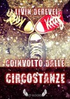 Coinvolto dalle circostanze - Livin Derevel