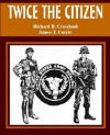 Twice the Citizen - Richard Crossland, James Currie